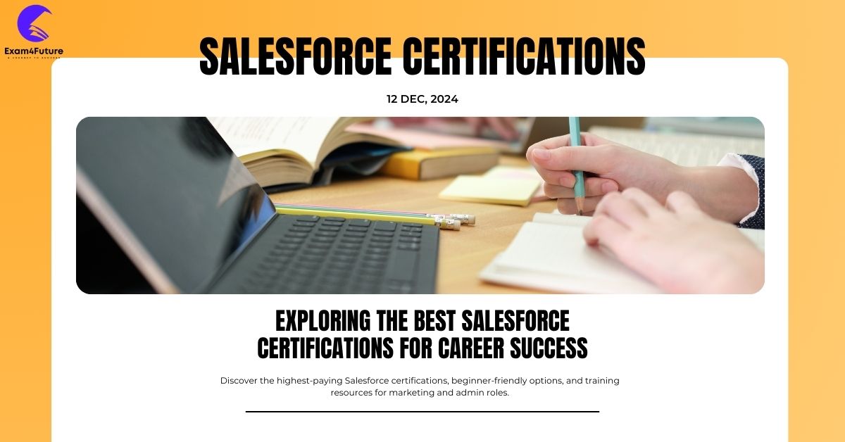 Exploring the Best Salesforce Certifications for Career Success